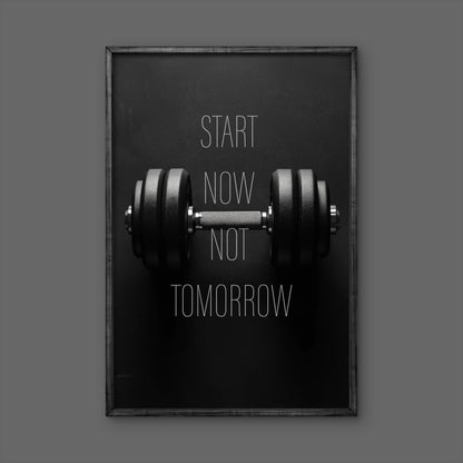 Start now not tomorrow